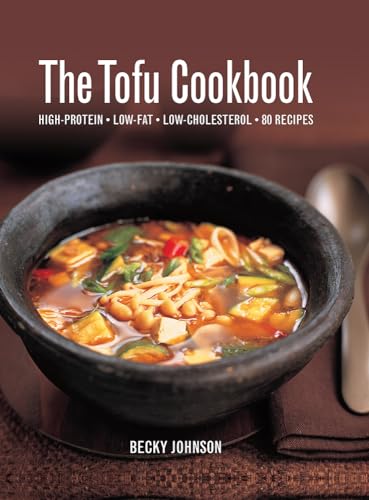 The Tofu Cookbook High-Protein, Low-Fat, Low-Cholesterol, 80 Recipes [Hardcover]