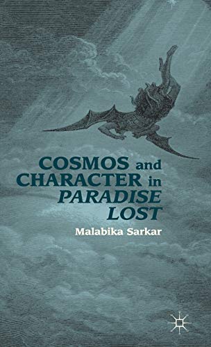 Cosmos and Character in Paradise Lost [Hardcover]