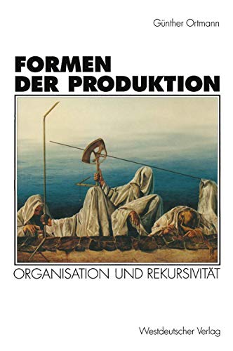 Formen der Produktion Organisation und Rekursivitt [Paperback]