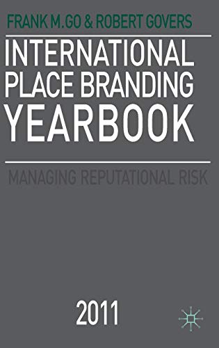 International Place Branding Yearbook 2011 Managing Reputational Risk [Hardcover]