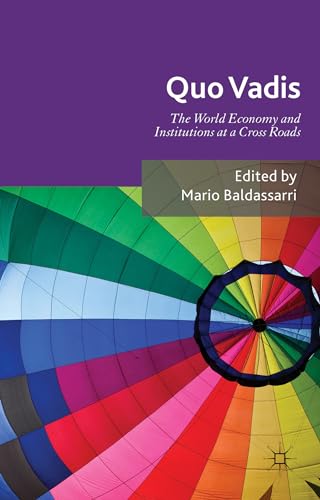 Quo Vadis World Economy and Institutions at a Crossroads [Hardcover]