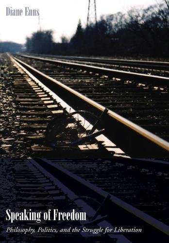 Speaking of Freedom Philosophy, Politics, and the Struggle for Liberation [Hardcover]