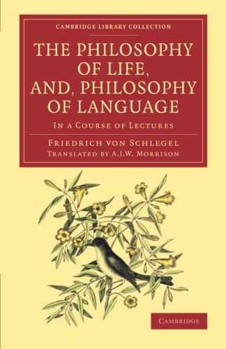 The Philosophy of Life, and, Philosophy of Language In a Course of Lectures [Paperback]