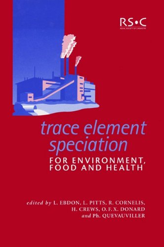 Trace Element Speciation for Environment, Food and Health RSC [Hardcover]