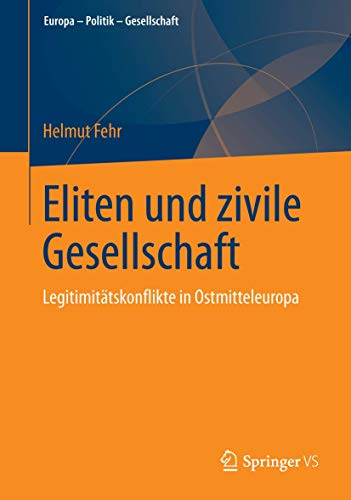 Eliten und zivile Gesellschaft Legitimittskonflikte in Ostmitteleuropa [Paperback]
