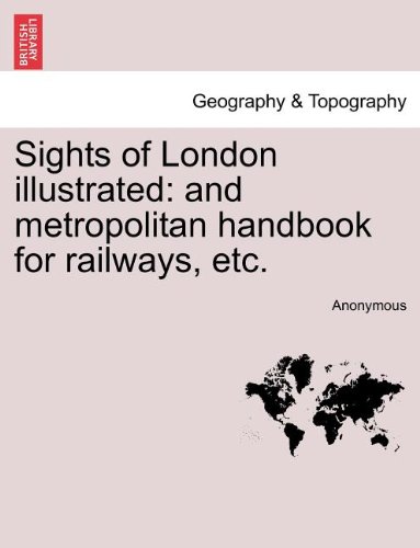 Sights of London Illustrated  And metropolitan handbook for railways, Etc [Paperback]