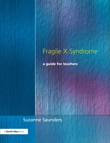 Fragile X Syndrome A Guide for Teachers [Paperback]