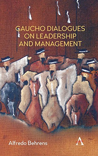 Gaucho Dialogues on Leadership and Management [Hardcover]