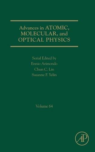 Advances in Atomic, Molecular, and Optical Physics [Hardcover]