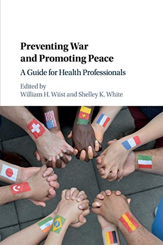 Preventing War and Promoting Peace A Guide for Health Professionals [Paperback]