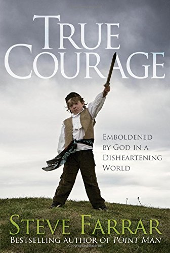 True Courage Emboldened By God In A Disheartening World (bold Man Of God) [Paperback]
