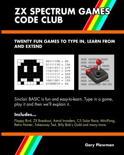 Zx Spectrum Games Code Club Twenty Fun Games To Code And Learn [Paperback]
