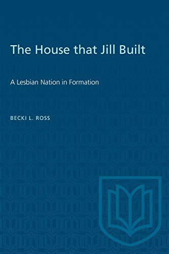 House That Jill Built  A Lesbian Nation in Formation [Paperback]