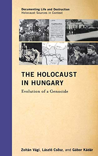 The Holocaust in Hungary Evolution of a Genocide [Hardcover]
