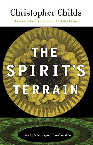 The Spirit's Terrain Creativity, Activism, and Transformation [Paperback]