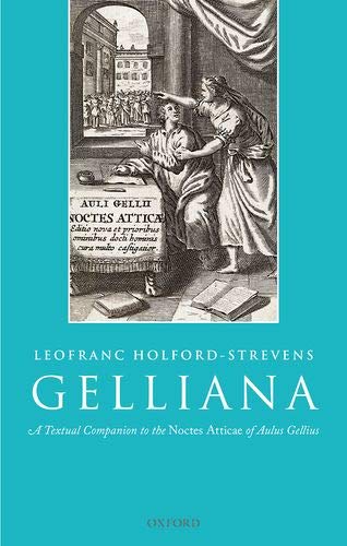 Gelliana A Textual Companion to the Noctes Atticae of Aulus Gellius [Hardcover]
