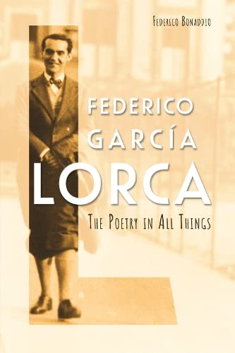 Federico Garca Lorca The Poetry in All Things [Hardcover]