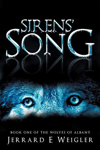 Sirens' Song  Book One of the Wolves of Albany [Paperback]