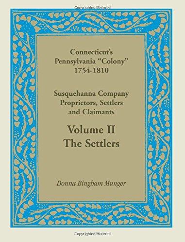 Connecticut's Pennsylvania Colony Susquehanna Company Proprietors, Settlers And [Paperback]