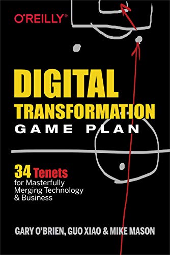 Digital Transformation Game Plan 34 Tenets for Masterfully Merging Technology a [Paperback]
