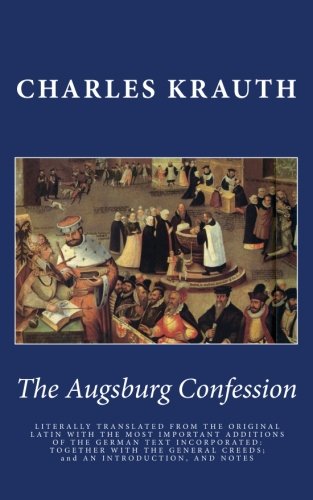 The Augsburg Confession Literally Translated From The Original Latin With The M [Paperback]