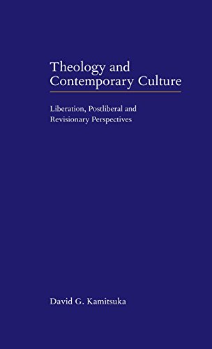 Theology and Contemporary Culture Liberation, Postliberal and Revisionary Persp [Hardcover]