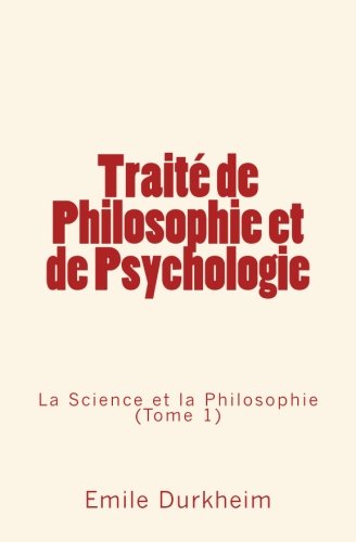 Trait De Philosophie Et De Psychologie La Science Et La Philosophie (tome 1) ( [Paperback]