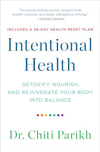 Intentional Health Detoxify, Nourish, and Rejuvenate Your Body into Balance [Paperback]