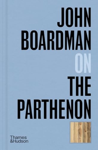 John Boardman on the Parthenon [Hardcover]