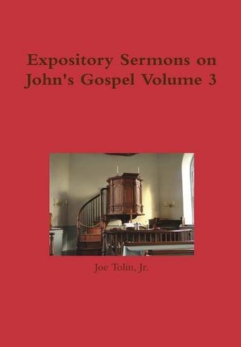 Expository Sermons On John's Gospel Volume 3 [Hardcover]