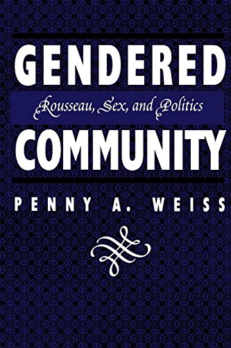 Gendered Community Rousseau, Sex, and Politics [Hardcover]