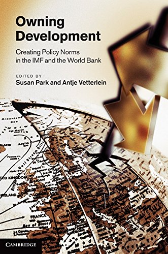 Owning Development Creating Policy Norms in the IMF and the World Bank [Hardcover]