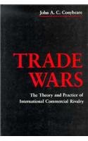 Trade Wars  The Theory and Practice of International Commercial Rivalry [Hardcover]