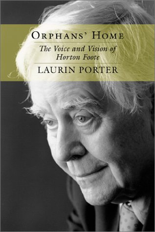 Orphans' Home The Voice And Vision Of Horton Foote (southern Literary Studies) [Paperback]