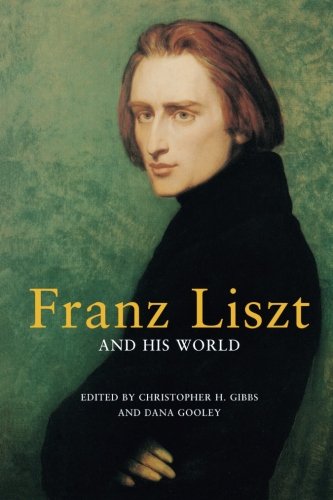 Franz Liszt and His World [Paperback]