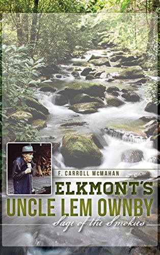 Elkmont's Uncle LEM Ownby  Sage of the Smokies [Hardcover]