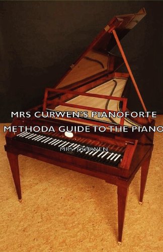 Mrs Curwens Pianoforte Method A Guide T [Unknown]