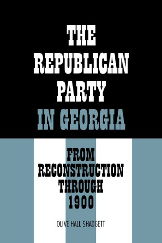 Republican Party in Georgia From Reconstruction through 1900 [Paperback]