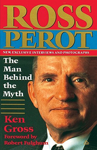 Ross Perot The Man Behind the Myth [Paperback]