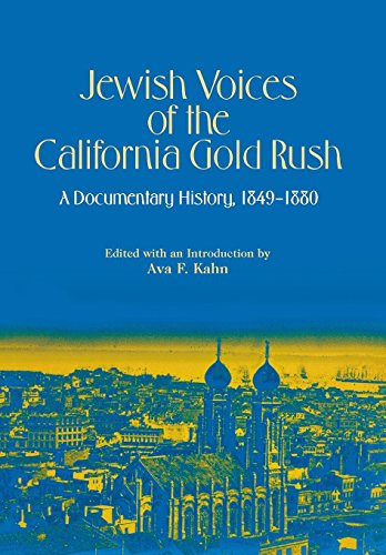 Jewish Voices of the California Gold Rush  A Documentary History, 1849-1880 [Hardcover]
