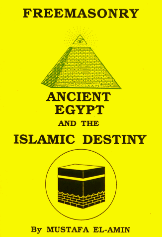 Freemasonry Ancient Egypt And The Islamic Destiny [Paperback]