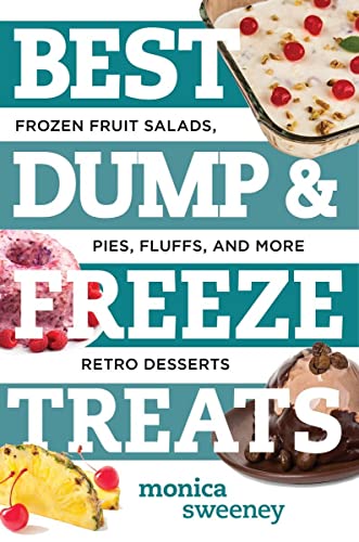 Best Dump and Freeze Treats Frozen Fruit Salads, Pies, Fluffs, and More Retro D [Paperback]