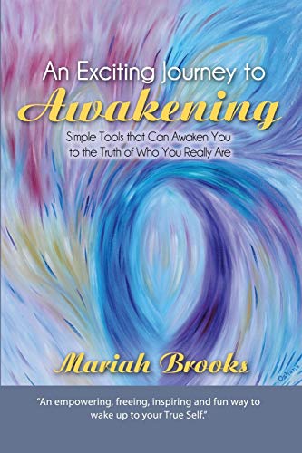 An Exciting Journey To Awakening Simple Tools That Can Awaken You To The Truth  [Paperback]