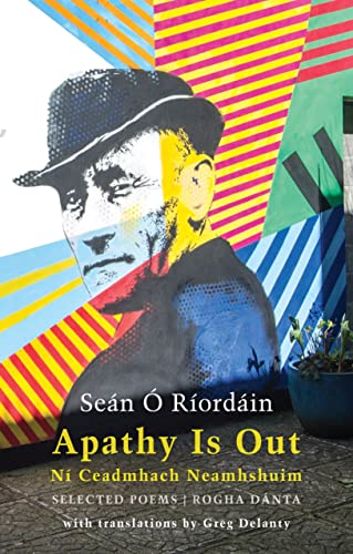 Apathy Is Out Selected Poems N ceadmhach neamhshuim Rogha Dnta [Bilingual I [Paperback]