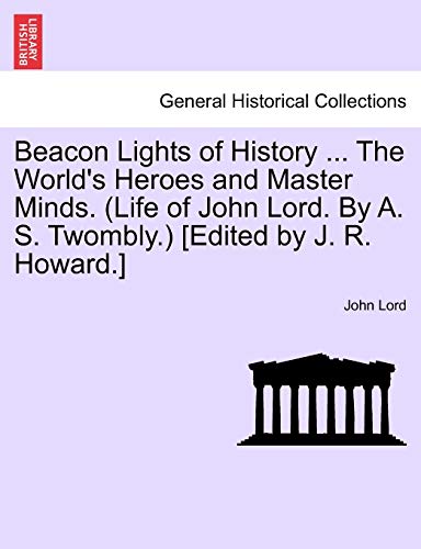 Beacon Lights Of History ... The World's Heroes And Master Minds. (life Of John  [Paperback]