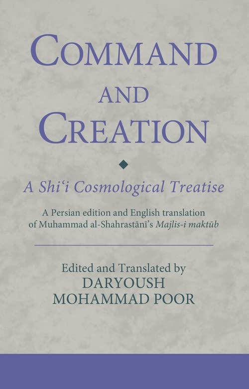 Command and Creation A Shii Cosmological Treatise A Persian edition and Engli [Hardcover]