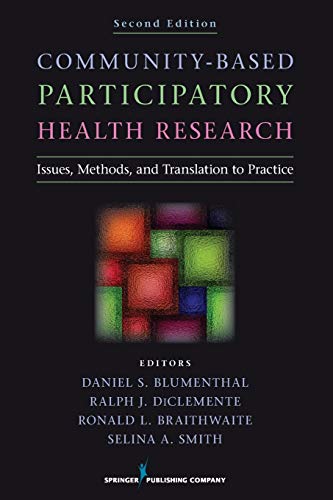Community-Based Participatory Health Research Issues, Methods, and Translation  [Paperback]