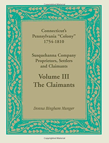 Connecticut's Pennsylvania Colony Susquehanna Company Proprietors, Settlers And [Paperback]