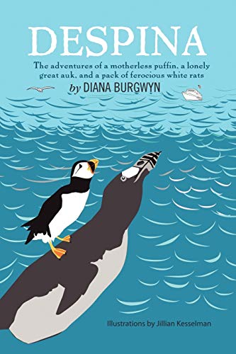 Despina The Adventures Of A Motherless Puffin, A Lonely Great Auk And A Pack Of [Paperback]
