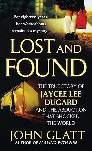 Lost and Found The True Story of Jaycee Lee Dugard and the Abduction that Shock [Paperback]